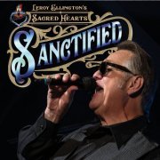 Leroy Ellington's Sacred Hearts - Sanctified (2019)