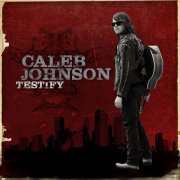 Caleb Johnson - Testify (2014) [Hi-Res]