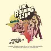 The Roaring 420s - We're all in it together (2025)