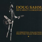 Doug Sahm - He's About a Groover An Essential Collection Vol. 2 (2006)