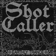 Shot Caller - Earthly Trance (2026) [Hi-Res]