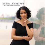 Jaana Narsipur - Better Than Anything (2022)