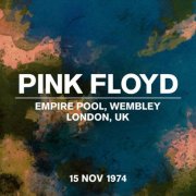 Pink Floyd - Live At Empire Pool, Wembley, London, UK, 15 November 1974 (2024) [Hi-Res]