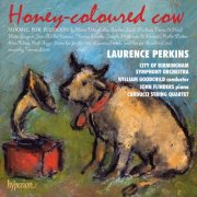 Carducci String Quartet, City Of Birmingham Symphony Orchestra, John Flinders, Laurence Perkins, William Goodchild - Honey-Coloured Cow (2025) [Hi-Res]