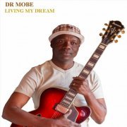 Dr Mobe - Living My Dream (2022)