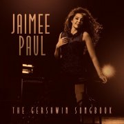 Jaimee Paul - The Gershwin Songbook (2025)
