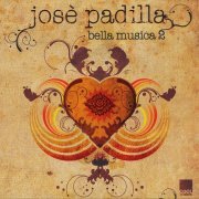 Jose Padilla - Bella Musica 2 (2007) [CD-Rip]