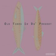 André Salmon - Old Times in Da' Present (2019)