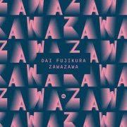 Various Artists & Dai Fujikura - Dai Fujikura: Zawazawa (2019) [Hi-Res]