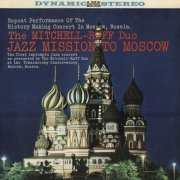 The Mitchell-Ruff Duo - Jazz Mission To Moscow (1959/2019)