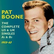 Pat Boone - The Complete Us & Uk Singles As & BS 1953-62, Vol. 1-2 (2015)