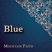 Mountain Faith - Blue (2014)