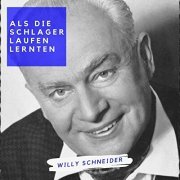 Willy Schneider - Als die Schlager laufen lernten (2020)