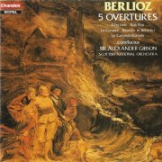 Scottish National Orchestra, Sir Alexander Gibson - Berlioz: 5 Overtures (1982) CD-Rip