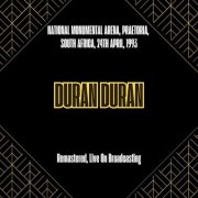 Duran Duran - National Monumental Arena, Praetoria, South Africa, 24th April, 1993 (Remastered, Live On Broadcasting) (2025)