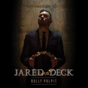 Jared Deck - Bully Pulpit (2019) [Hi-Res]