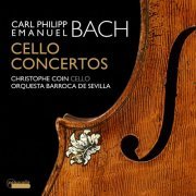 Christophe Coin - C.P.E. Bach: Cello Concertos - Christophe Coin (2019) [Hi-Res]