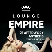 VA - Lounge Empire (25 Afterwork Anthems), Vol. 2 (2020)