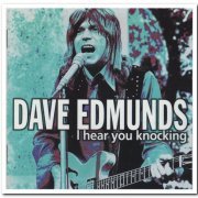 Dave Edmunds - I Hear You Knocking (1997)