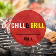 Chill & Grill, Vol.1 (Finest Lounge & Chillout Music for Barbecue) (2014)