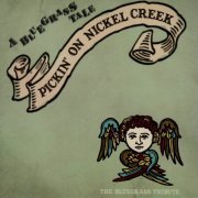 Pickin' On Series - A Bluegrass Tale: Pickin' On Nickel Creek - The Bluegrass Tribute (2005)