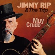 Jimmy Rip&The Trip - Muy Crudo (2020) FLAC
