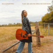 Ella Hartwig - Take Me South (Deluxe Edition) (2025)