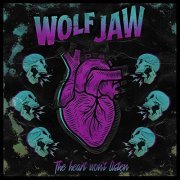 Wolf Jaw - The Heart Won't Listen (2019)