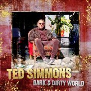 Ted Simmons - Dark and Dirty World (2023) Hi-Res