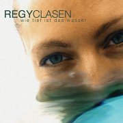 Regy Clasen - Wie tief ist das Wasser (2004/2020)