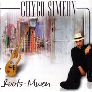 Chyco Siméon - Roots Mwen (2006)