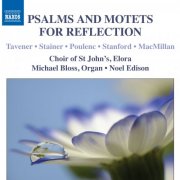 Choir of St John's, Elora - Psalms & Motets for Reflection (2013)