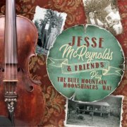 Jesse McReynolds & Friends - The Bull Mountain Moonshiners' Way (2019)