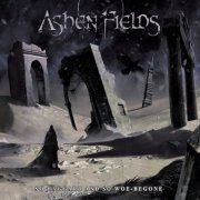 Ashen Fields - So Haggard and So Woe Begone (2025)