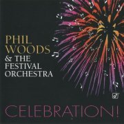 Phil Woods & The Festival Orchestra - Celebration! (1997)