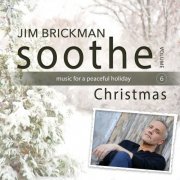 Jim Brickman - Soothe Christmas: Music For A Peaceful Holiday (2020)