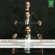 Trio Hegel - Reger, Sibelius: Complete String Trios (2018)