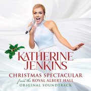 Katherine Jenkins - Katherine Jenkins: Christmas Spectacular – Live From The Royal Albert Hall (Original Motion Picture Soundtrack) (2020) [Hi-Res]