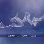 Various Artists - Tomás Gueglio: Duermevela (2020)