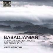 Hayk Melikyan - Babadjanian: Complete Original Works for Piano Solo (2014)