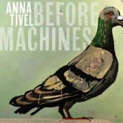 Anna Tivel - Before Machines (2014)