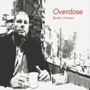 Randy J. Hansen - Overdose (2016)