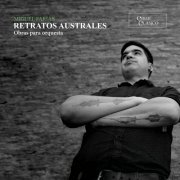 Miguel Farías - Retratos Australes, Obras para Orquesta (2024) Hi-Res