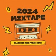 VA - Mixtape 2024 - Classics and Fresh Hits (2024)