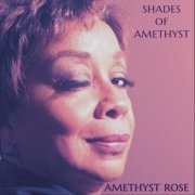 Amethyst Rose - Shades of Amethyst (2019)