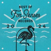 VA - The Best of For Senses Records 2024 (2024)