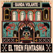 Banda Volante - El Tren Fantasma (2025) Hi-Res
