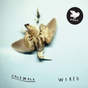 Cakewalk - Wired (2012) [Hi-Res]