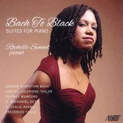 Rochelle Sennet - Bach to Black: Suites for Piano (2021) [Hi-Res]