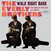 The Everly Brothers - Walk Right Back: The Complete 1956-1962 U.S. Singles (Remastered) (2017)